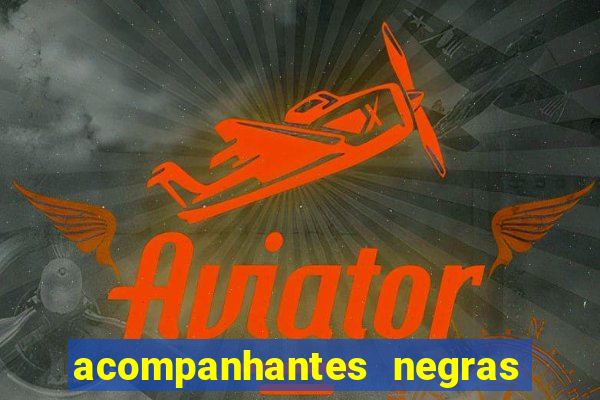 acompanhantes negras em porto alegre